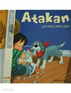 Atakan Çok Fazla Şeker Yiyor; Atakan Serisi