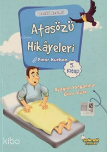 Atasözü Hikayeleri - Ayağını Yorganına Göre Uzat