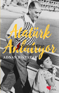Atatürk Anlatıyor