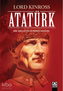 Atatürk; Bir Milletin Yeniden Doğuşu