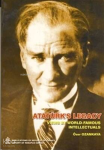 Ataturks Legacy Views By World Famous Intellectual