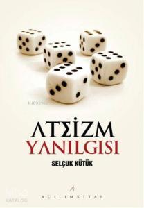 Ateizm Yanılgısı