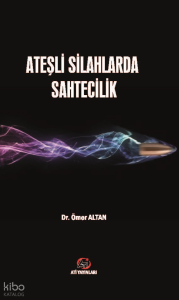Ateşli Silahlarda Sahtecilik
