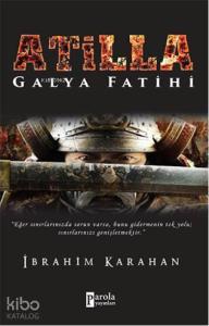 Atilla; Galya Fatihi