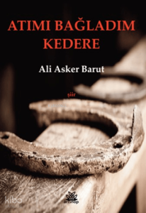 Atımı Bağladım Kedere