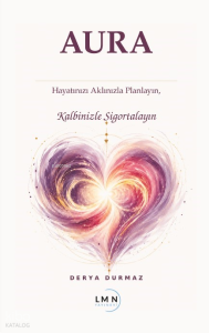 Aura;Hayatınızı Aklınızla Planlayın, Kalbinizle Sigortalayın