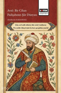 Avni: Bir Cihan Padişahının Şiir Dünyası