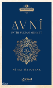 Avni - Fatih Sultan Mehmet ;Osmanlı Hanedan Şairleri 2