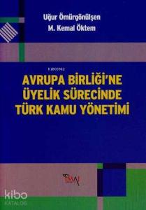 Avrupa Birliği'ne Üyelik Sürecinde Türk Kamu Yönetimi