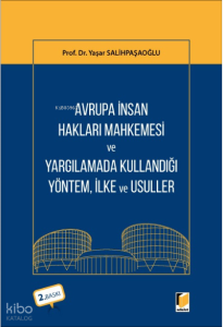 Avrupa İnsan Hakları Mahkemesi ve Yargılamada Kullandığı Yöntem, İlke ve Usuller