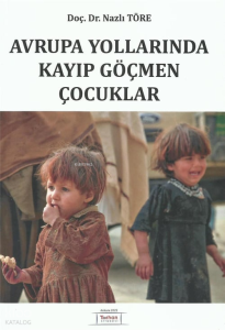 Avrupa Yollarında Kayıp Göçmen Çocuklar