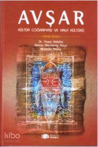 Avşar - Kültür Coğrafyası ve Halk Kültürü