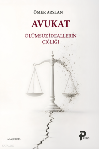 Avukat;Ölümsüz İdeallerin Çığlığı