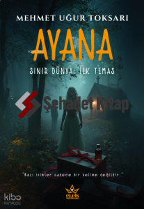 Ayana;Sınır Dünya: İlk Temas
