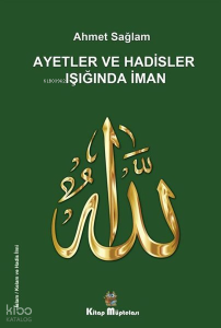 Ayetler ve Hadisler Işığında İman