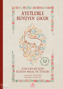 Ayetlerle Büyüyen Çocuk - Çocuklar İçin Kur’an Meal ve Tefsiri  (Ciltli)