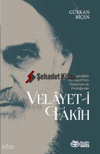 Âyetullah Humeynî’nin Düşünce Ve Pratiğinde Velâyet-İ Fakîh