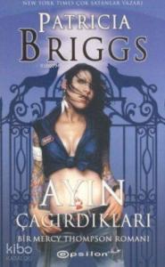 Ayın Çağırdıkları; Bir Mercy Thompson Romanı