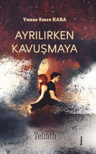 Ayrılırken Kavuşmaya