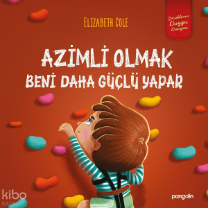 Azimli Olmak Beni Daha Güçlü Yapar