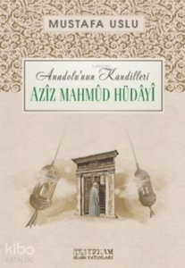 Aziz Mahmud Hüdayi / Anadolu’nun Kandilleri
