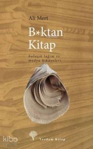 B*ktan Kitap; Bulaşık Lağım Ve Medya Hikayeleri
