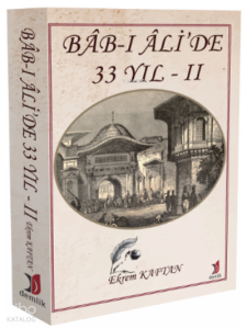 Bâb-ı Âli’de 33 yıl II