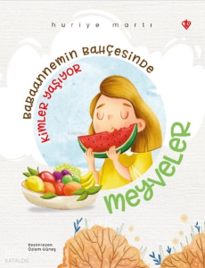 Babaannemin Bahçesinde ;Kimler Yaşıyor Meyveler