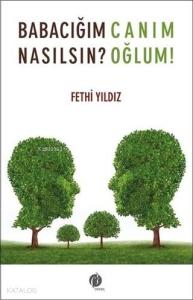 Babacığım Nasılsın? Canım Oğlum