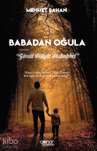 Babadan Oğula "Gönül Diliyle Muhabbet"