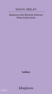 Babalarının Ruh İkliminde Filizlenen Melisa Kokulu Kızlar