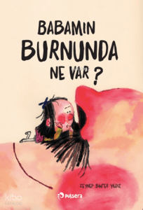 Babamın Burnunda Ne Var?