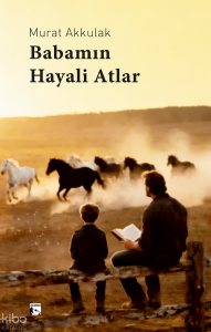 Babamın Hayali Atlar