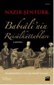 Babiali'nin Reisülküttabları; Reisülküttabların 118 Yıllık Babıali Serüveni