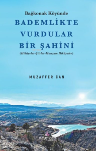 Bademlikte Vurdular Bir Şahini - Bağkonak Köyünde - Hikayeler Şiirler Manzum Hikayeler