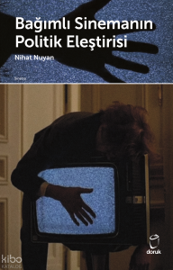 Bağımlı Sinemanın Politik Eleştirisi
