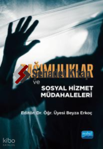 Bağımlılıklar ve Sosyal Hizmet Müdahaleleri