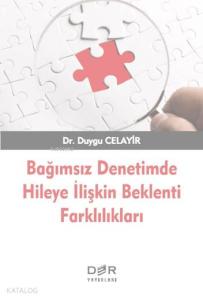 Bağımsız Denetimde Hileye İlişkin Beklenti Farklılıkları