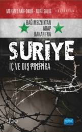Bağımsızlıktan Arap Baharı'na Suriye; İç Ve Dış Politika