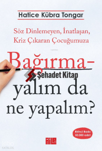 Bağırmayalım da Ne Yapalım?