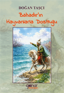 Bahadır'ın Hayvanlarla Dostluğu