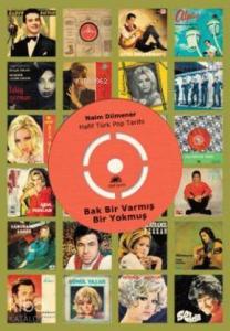 Bak Bir Varmış Bir Yokmuş; Hafif Türk Pop Tarihi