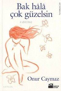 Bak Hala Çok Güzelsin