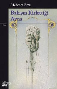 Bakışın Kirlettiği Ayna