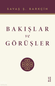 Bakışlar ve Görüşler
