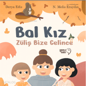 Bal Kız: Züliş Bize Gelince