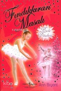 Bale Düşleri - Fındıkkıran Masalı