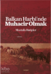 Balkan Harbi'nde Muhacir Olmak