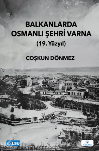 Balkanlarda Osmanlı Şehri Varna (19. Yüzyıl)