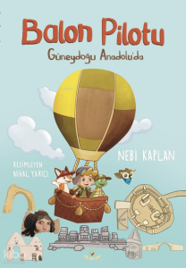 Balon Pilotu;Güneydoğu Anadolu’da